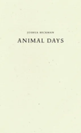 Beckman, Joshua: Animal Days